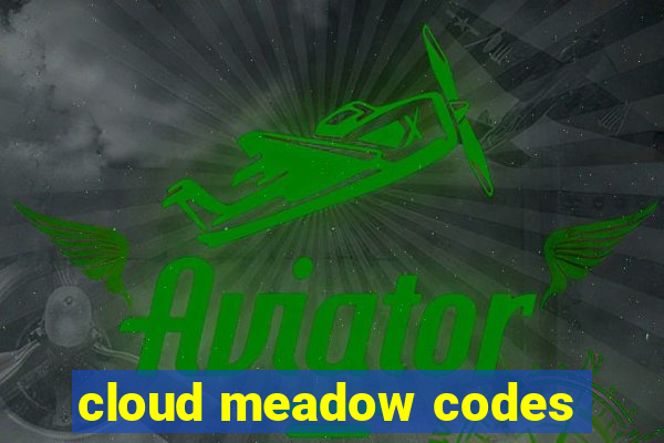 cloud meadow codes